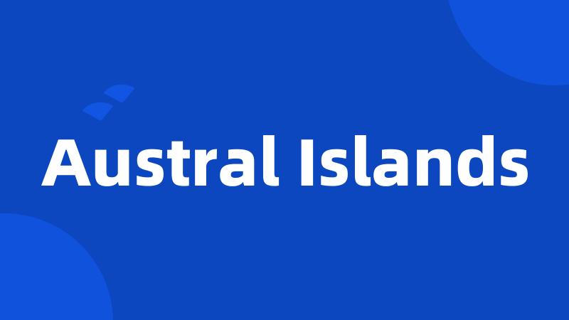 Austral Islands