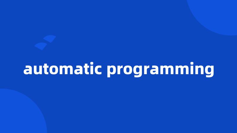 automatic programming