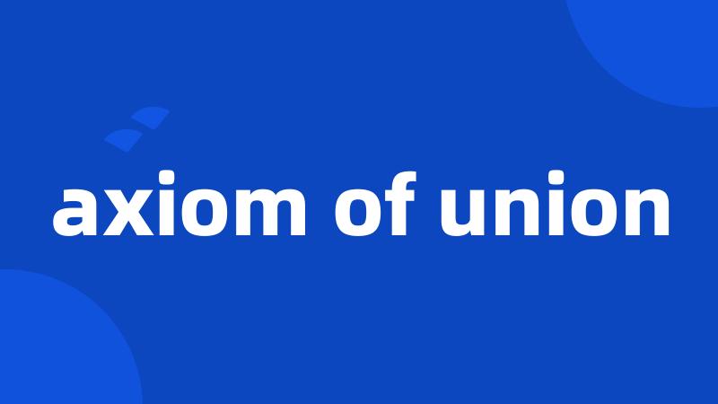 axiom of union