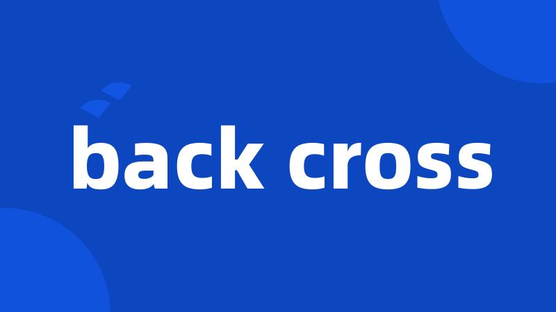 back cross