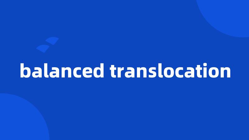 balanced translocation