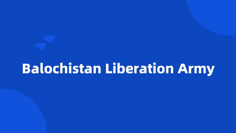 Balochistan Liberation Army