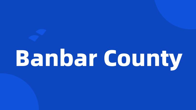 Banbar County