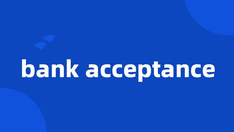 bank acceptance