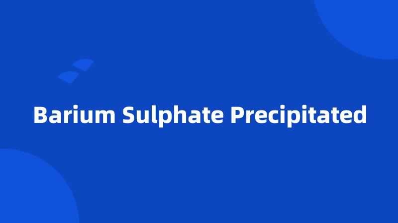 Barium Sulphate Precipitated