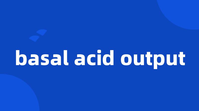 basal acid output