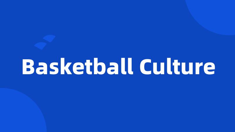 Basketball Culture