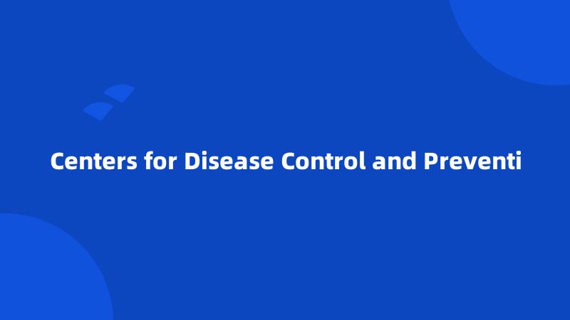 Centers for Disease Control and Preventi