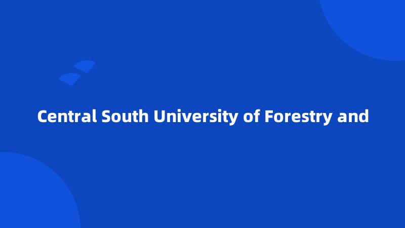 Central South University of Forestry and