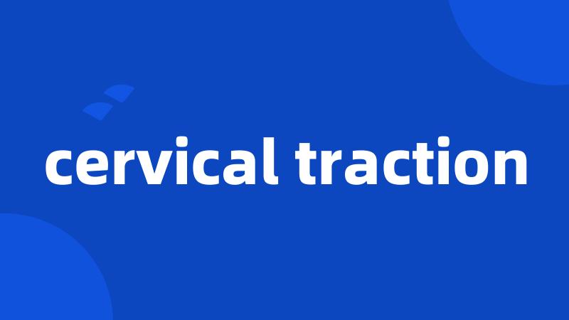 cervical traction