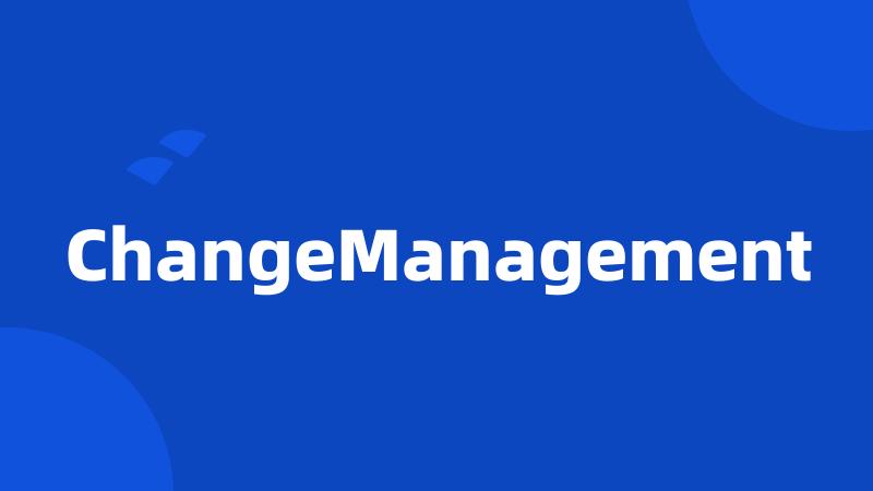 ChangeManagement