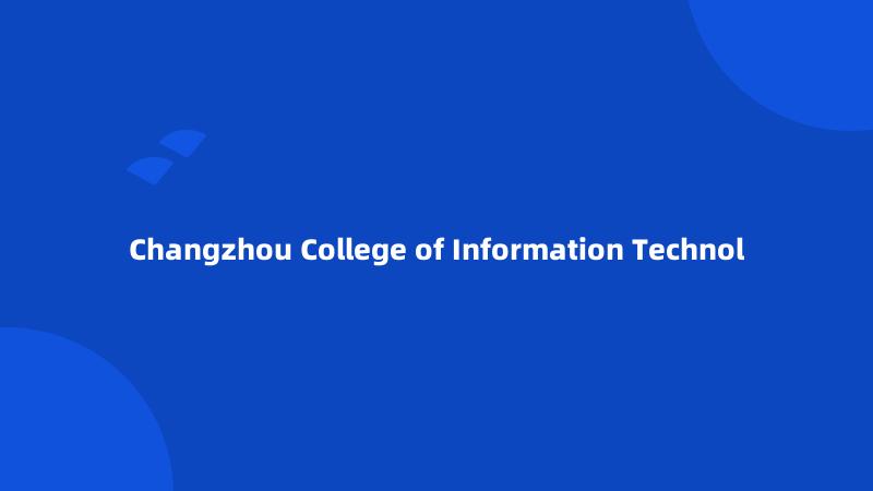 Changzhou College of Information Technol