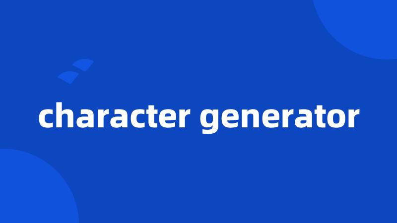 character generator