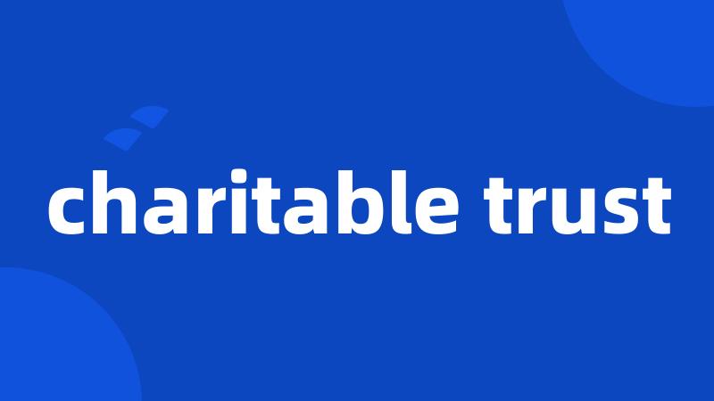 charitable trust