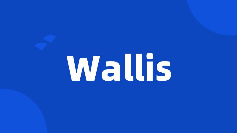 Wallis