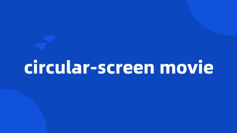 circular-screen movie