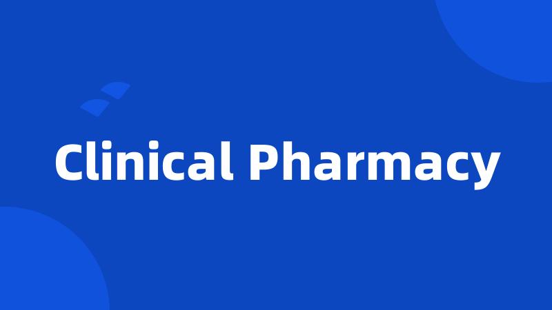 Clinical Pharmacy