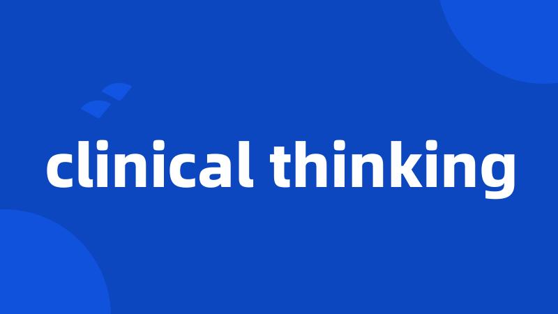 clinical thinking