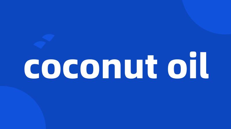 coconut oil