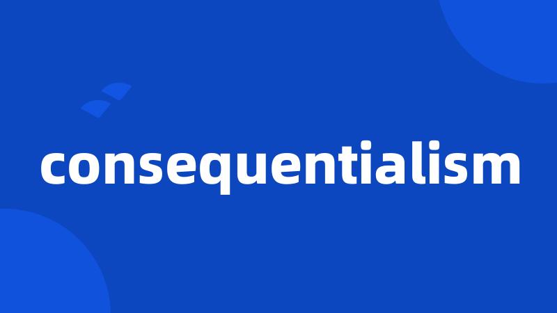 consequentialism