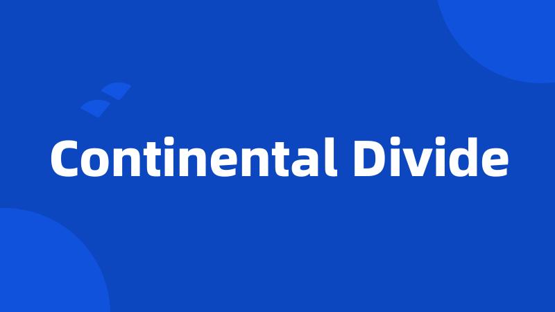 Continental Divide