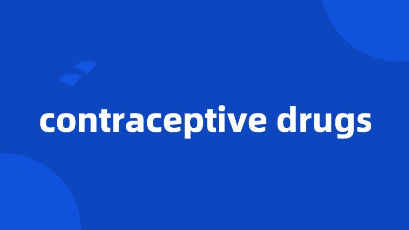 contraceptive drugs