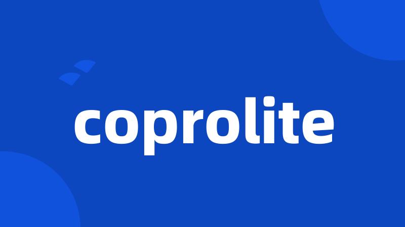 coprolite