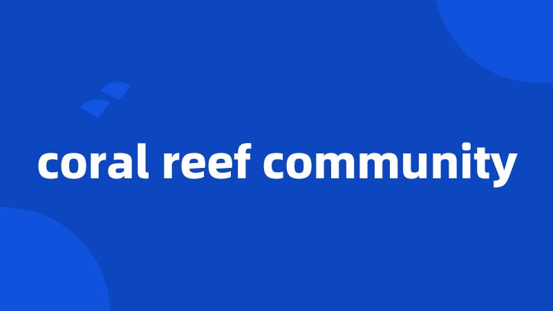 coral reef community