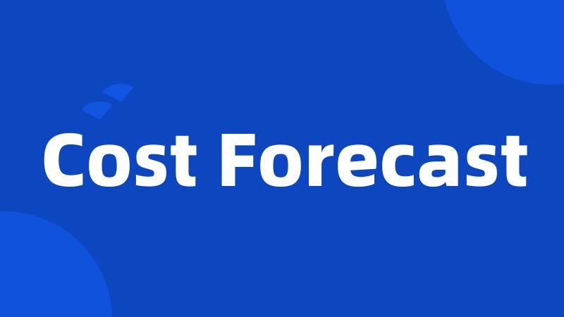 Cost Forecast