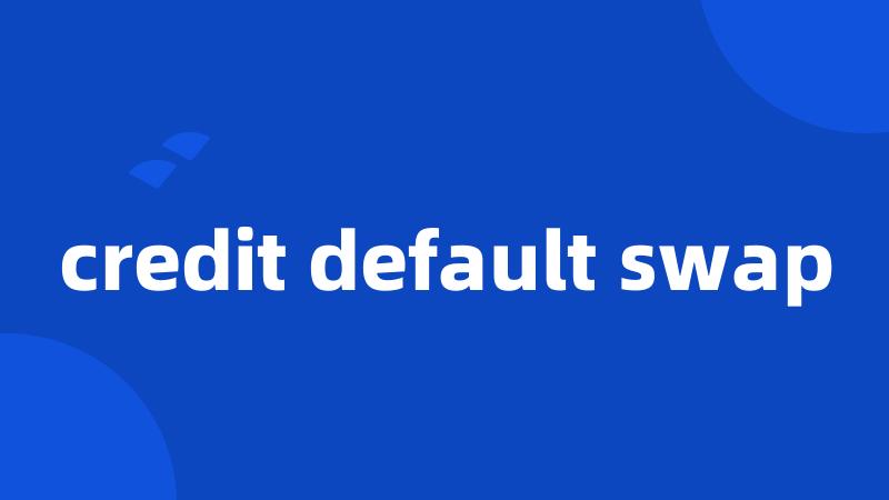 credit default swap