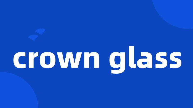 crown glass