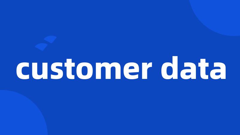 customer data