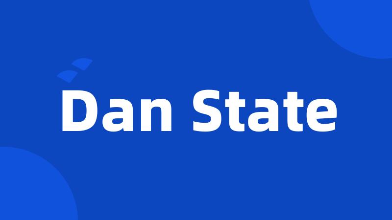 Dan State