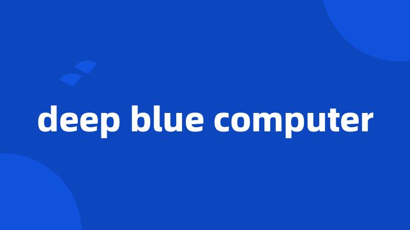 deep blue computer