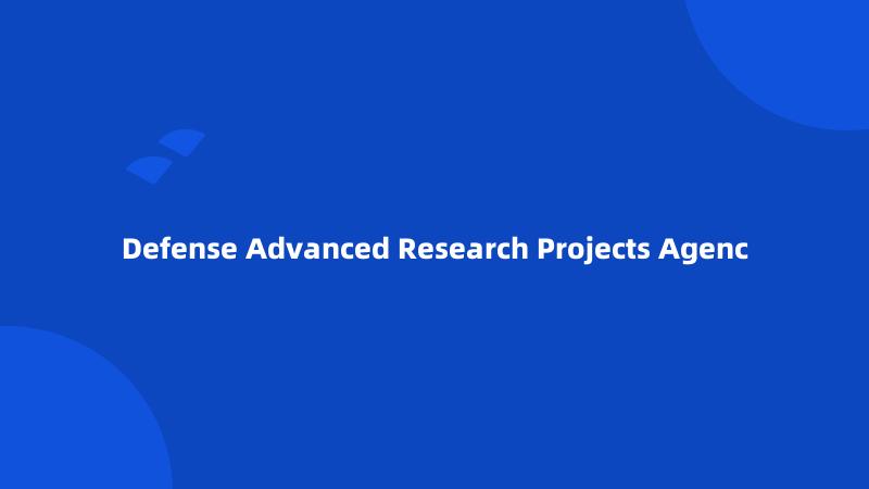 Defense Advanced Research Projects Agenc