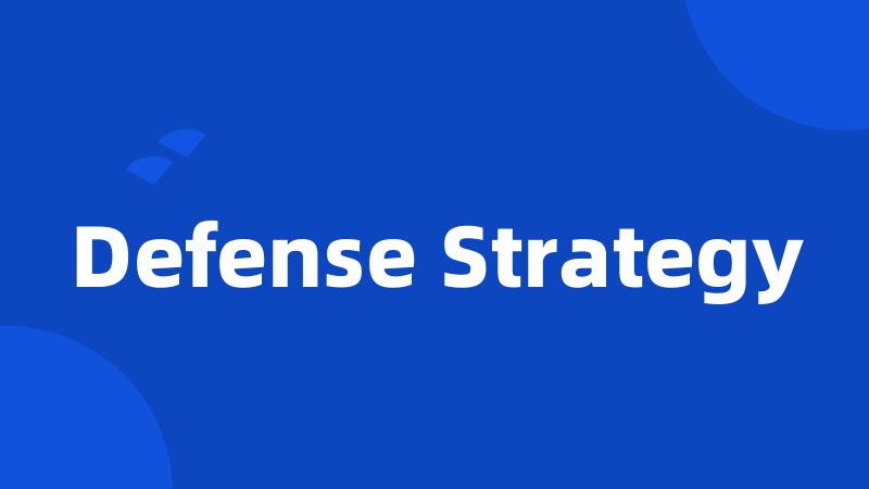 Defense Strategy