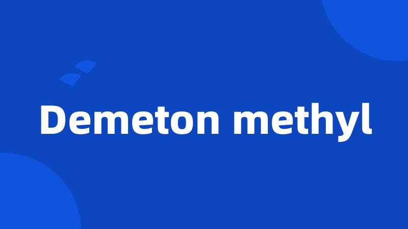 Demeton methyl