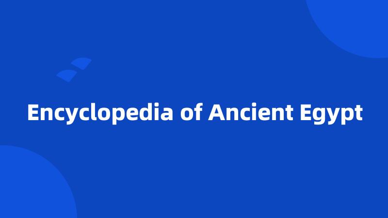 Encyclopedia of Ancient Egypt