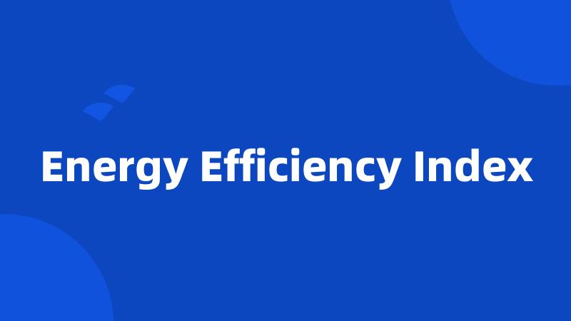 Energy Efficiency Index