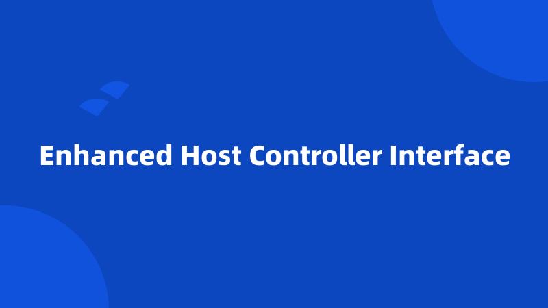 Enhanced Host Controller Interface