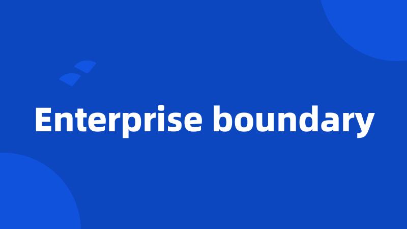 Enterprise boundary