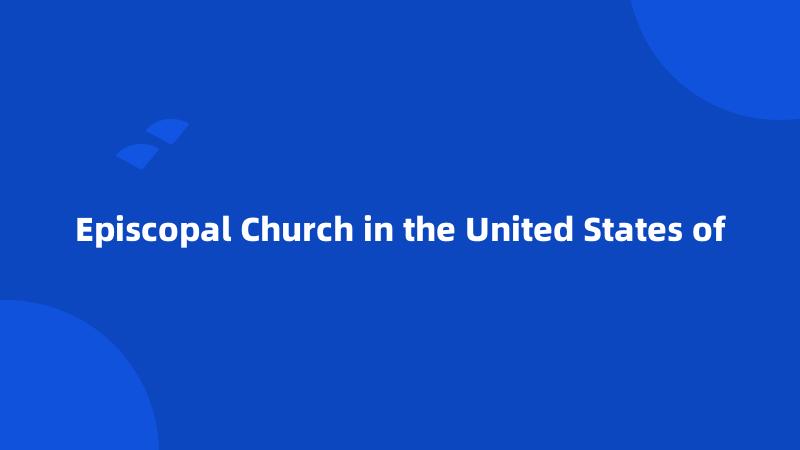 Episcopal Church in the United States of