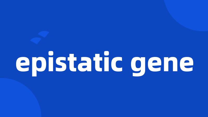 epistatic gene