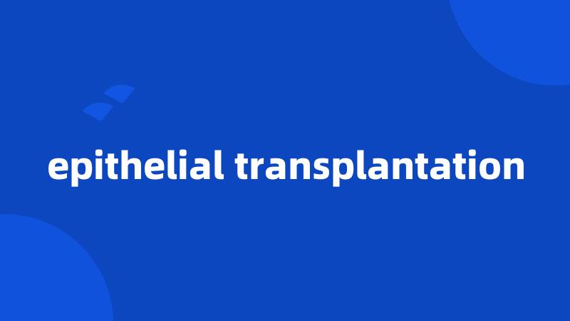 epithelial transplantation