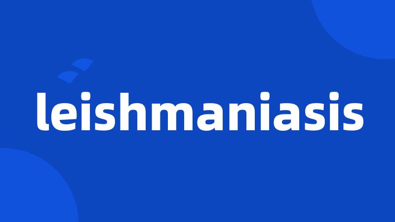 leishmaniasis