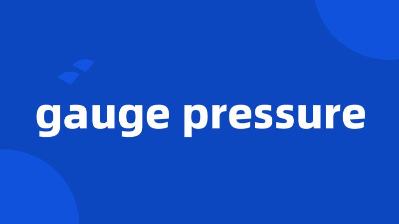 gauge pressure