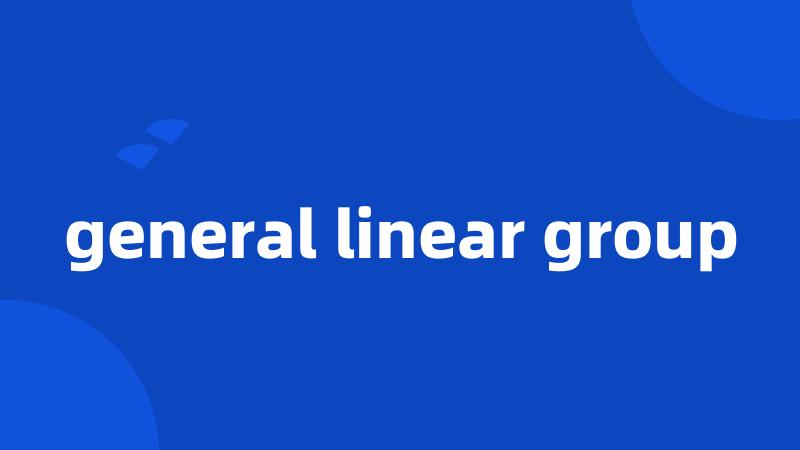 general linear group