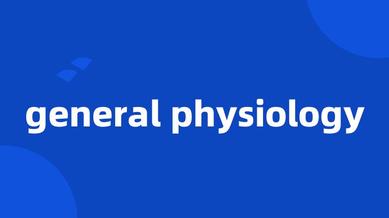 general physiology