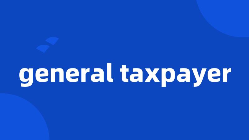 general taxpayer