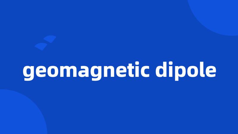 geomagnetic dipole